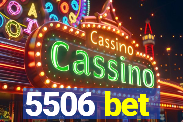 5506 bet